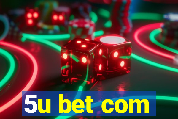 5u bet com